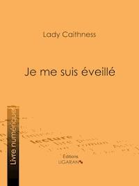 Je me suis éveillé - Lady Caithness - ebook