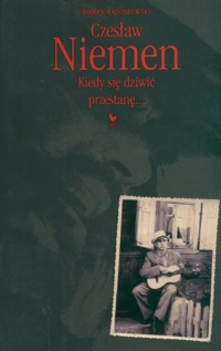 Czesław Niemen. Kiedy się dziwić przestanę... - Roman Radoszewski - ebook