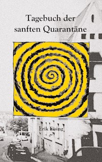 Tagebuch der sanften Quarantäne - Erik Eising - ebook