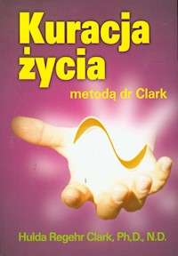 Kuracja życia metodą dr Clark - Clark Hulda - książka
