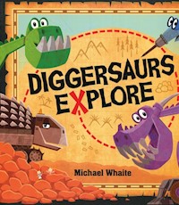 Diggersaurs Explore - Whaite Michael - książka