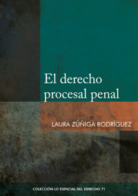 El derecho procesal penal - Laura Zúñiga Rodríguez - ebook