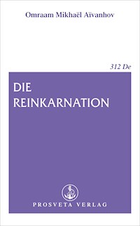 Die Reinkarnation - Omraam Mikhael Aivanhov - ebook