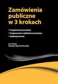 Zamówienia publiczne w 3 krokach - Gawrońska-Baran Andrzela, Hryc-Ląd Agata, Rek-Pawłowska Justyna, Saja-Żwirkowska Klaudyna, Skóra Mał - książka