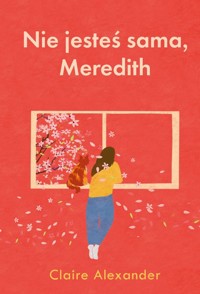 Nie jesteś sama, Meredith - Alexander Claire - ebook + książka