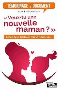Veux-tu une nouvelle maman? - Hazel Fortin - ebook