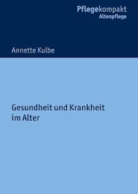 Basiswissen Altenpflege - Annette Kulbe - ebook