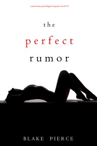 The Perfect Rumor (A Jessie Hunt Psychological Suspense Thriller—Book Nineteen) - Blake Pierce - ebook