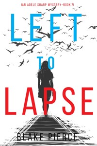 Left to Lapse (An Adele Sharp Mystery—Book Seven) - Blake Pierce - ebook