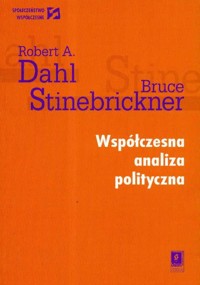 Współczesna analiza polityczna - Dahl Robert A., Stinebrickner Bruce - książka