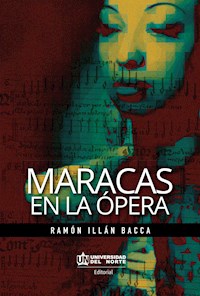 Maracas en la ópera - Ramón Illán Bacca - ebook
