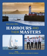 Harbours And Their Masters - Mark Ashley-Miller - ebook