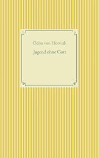 Jugend ohne Gott - Ödön von Horvath - ebook