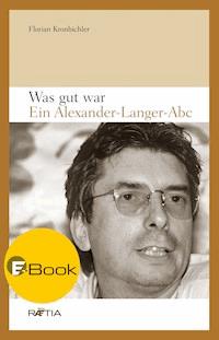Was gut war - Florian Kronbichler - ebook