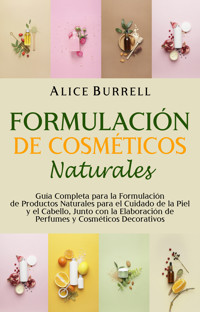 Formulación de cosméticos naturales - Alice Burrell - ebook