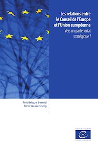 Les relations entre le Conseil de l’Europe et l’Union européenne - Frédéric Berrod - ebook