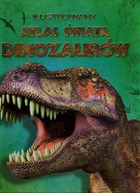 Ilustrowany atlas świata dinozaurów - Davidson Susanna, Turnbull Stephanie, Firth Rachel - książka
