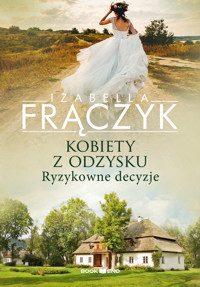 Kobiety z odzysku - Ryzykowne decyzje - TOM 3 - Izabella Frączyk - ebook