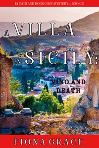 A Villa in Sicily: Vino and Death (A Cats and Dogs Cozy Mystery—Book 3) - Fiona Grace - ebook
