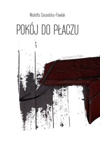 Pokój do płaczu - Ciesielska-Pawlak Wioletta - książka