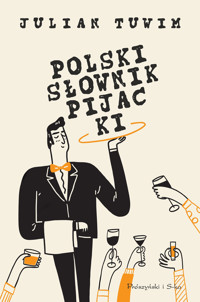 Polski słownik pijacki - Julian Tuwim - ebook + książka