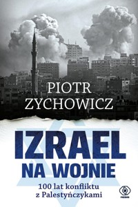 Izrael na wojnie. - Piotr Zychowicz - książka