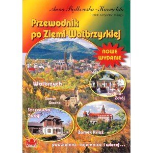 Przewodnik po Ziemi Wałbrzyskiej (wyd. 2017) - Anna Będkowska-Karmelita - książka
