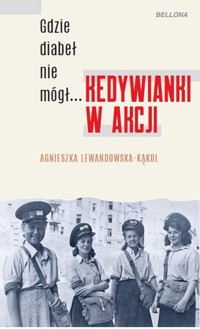 Kedywianki w akcji - Agnieszka Lewandowska-Kąkol - książka