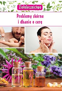 Ziołolecznictwo Problemy skórne i dbanie o cerę - Kępa Marta - książka