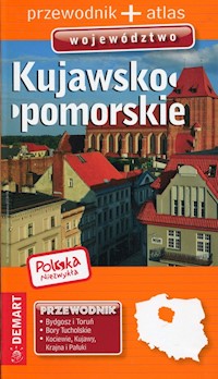 Polska niezwykła Kujawsko-pomorskie Przewodnik + atlas -  - książka