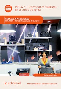 Operaciones auxiliares en el punto de venta. COMT0211 - Francisco Alfonso Izquierdo Carrasco - ebook