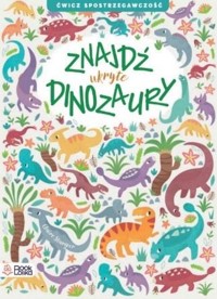 Znajdź uktyte dinozaury - Claire Stamper - książka
