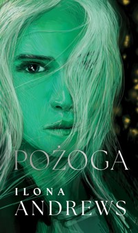 Pożoga. Cykl Ukryte Dziedzictwo. Tom 3 (oprawa zielona) - Ilona Andrews - książka