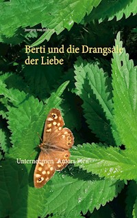 Berti und die Drangsale der Liebe - Juergen von Rehberg - ebook