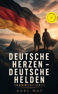 Deutsche Herzen - Deutsche Helden (Kommentiert) - Karl May - ebook