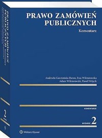 Prawo zamówień publicznych. Komentarz - Andrzela Gawrońska-Baran, Ewa Wiktorowska, Paweł Wójcik, Adam Wiktorowski - książka