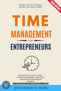 Time Management for Entrepreneurs: - Jonathan K. Hari - ebook