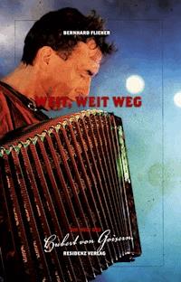 Weit, weit weg - Bernhard Flieher - ebook