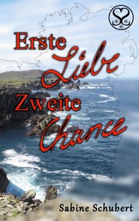 Erste Liebe zweite Chance - Sabine Schubert - ebook