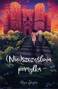 (Nie)szczęśliwa pomyłka - Górska Maja - ebook + audiobook