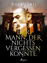 Der Mann, der nichts vergessen konnte - Ralf Isau - ebook