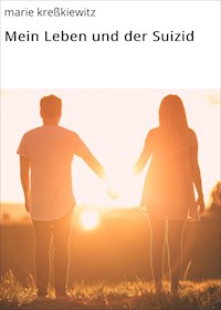 Mein Leben und der Suizid - Marie Kreßkiewitz - ebook