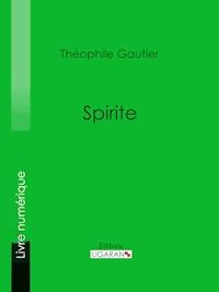 Spirite - Théophile Gautier - ebook
