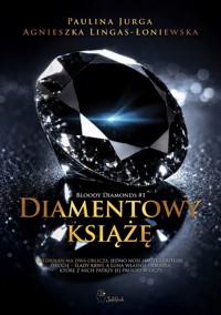 Diamentowy książę. Bloody diamonds. Tom 1 - Agnieszka Lingas-Łoniewska, Paulina Jurga - książka