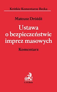 Ustawa o bezpieczeństwie imprez masowych Komentarz - Mateusz Dróżdż - książka