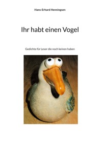 Ihr habt einen Vogel - Hans-Erhard Henningsen - ebook