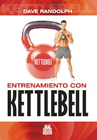 Entrenamiento con kettlebell - Randolph Dave - ebook