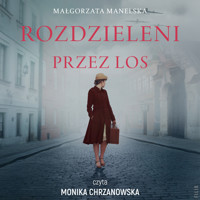 Rozdzieleni przez los - Małgorzata Manelska - ebook + audiobook + książka