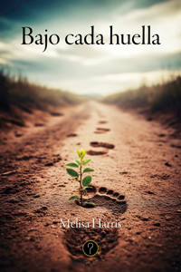 Bajo cada huella - Melisa Harris - ebook