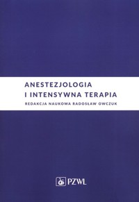 Anestezjologia i intensywna terapia - Radosław Owczuk - książka